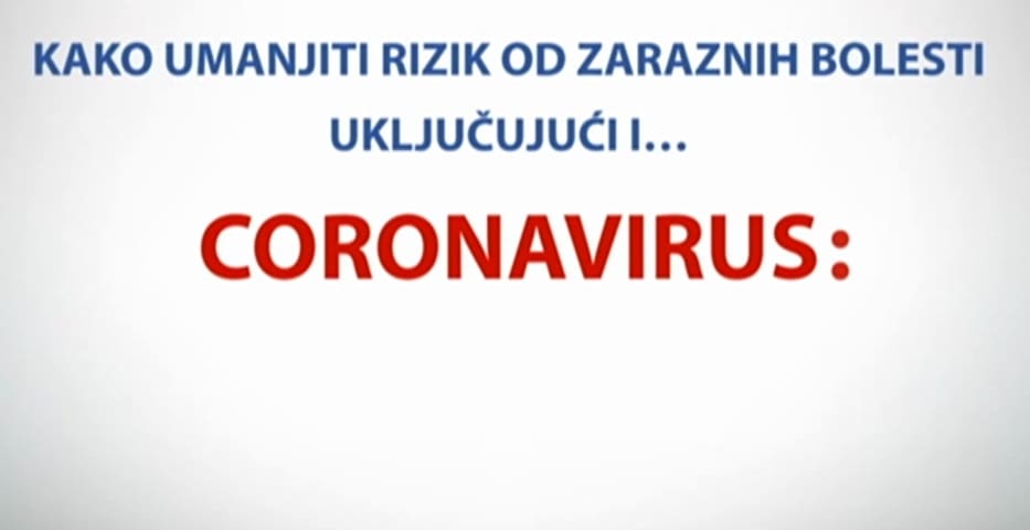 KAKO UMANJITI RIZIK OD ZARAZNIH BOLESTI – CORONAVIRUS