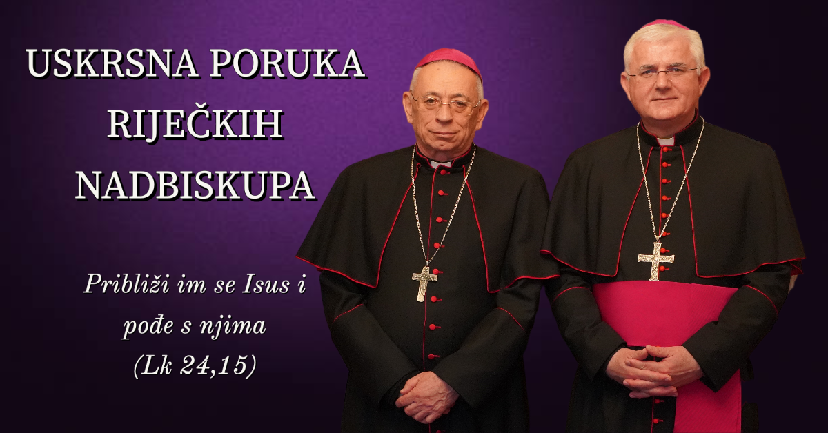 Uskrsna poruka riječkih nadbiskupa